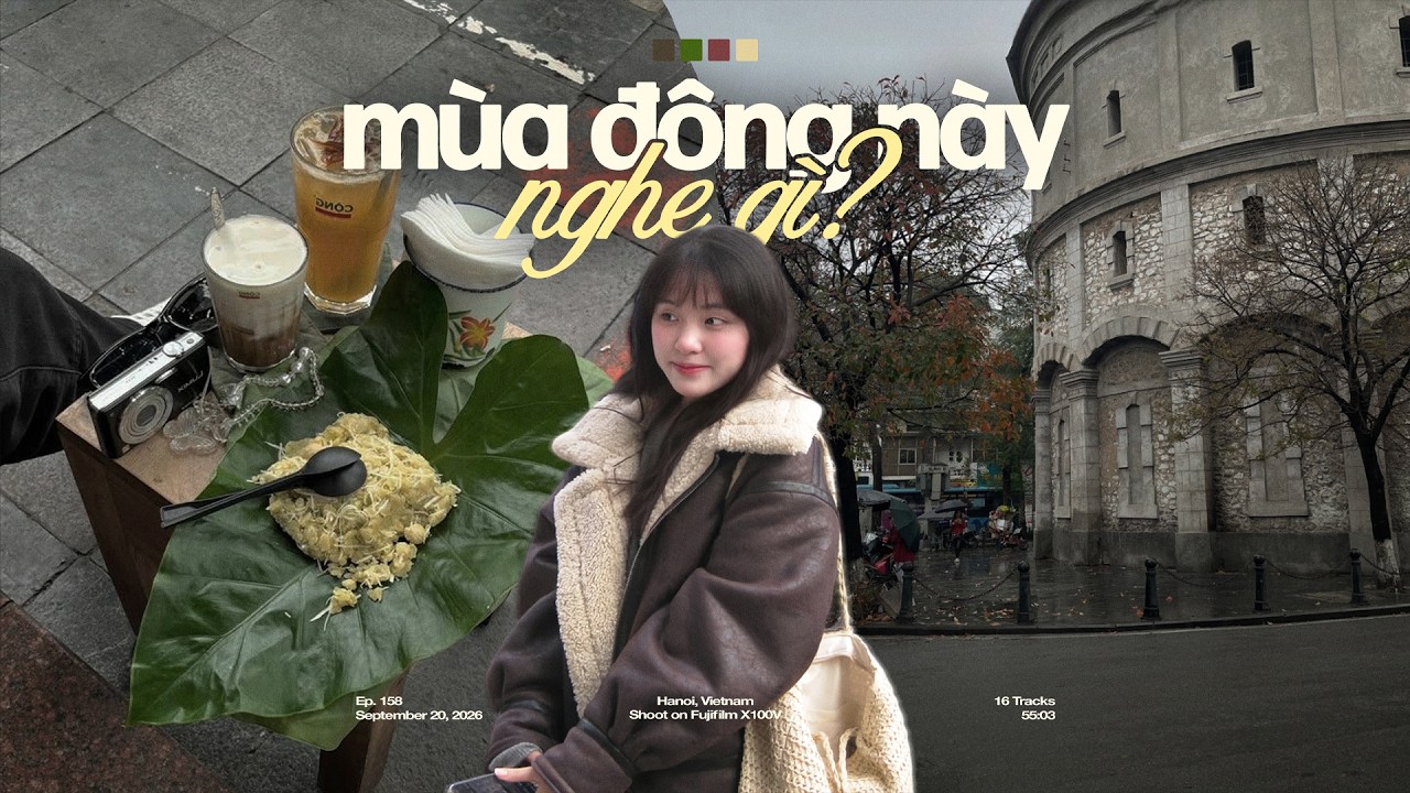 'M&ugrave;a Đ&ocirc;ng n&agrave;y nghe g&igrave;?' 𝐏𝐥𝐚𝐲𝐥𝐢𝐬𝐭  ☃️🍃 Playlist Nhạc Chill M&ugrave;a Đ&ocirc;ng H&agrave; Nội