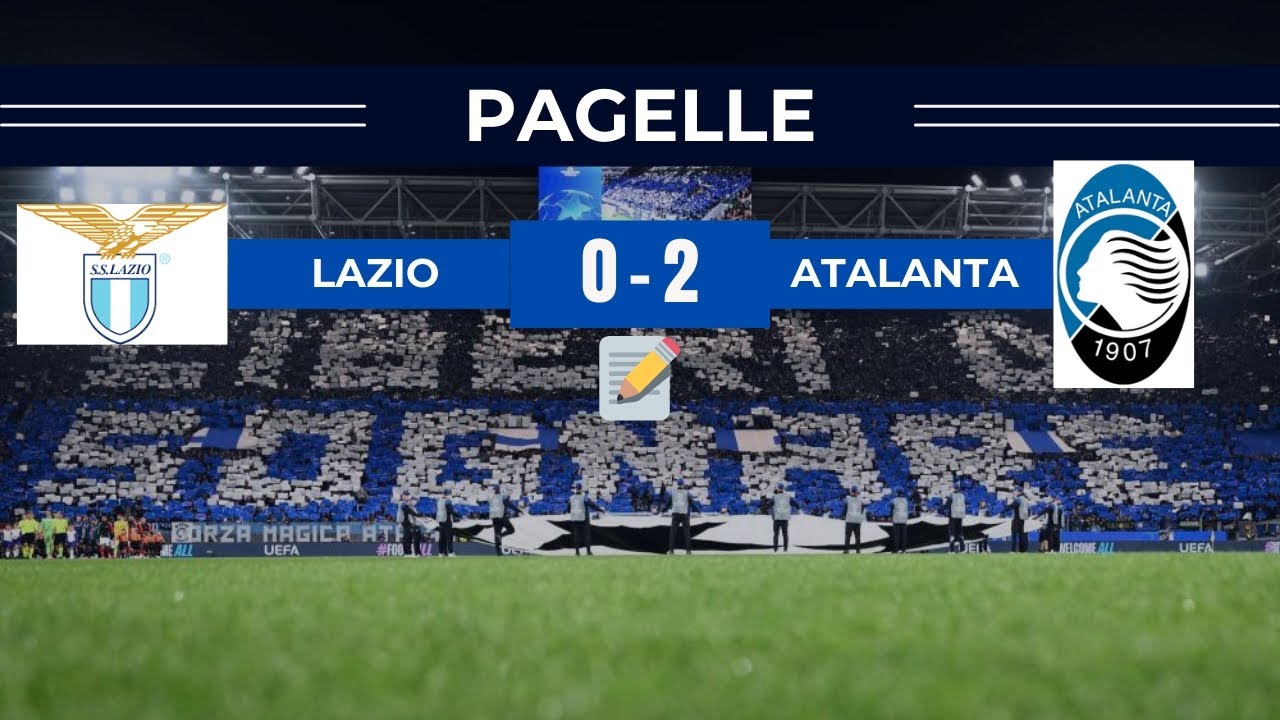 📝LE PAGELLE DI LAZIO ATALANTA 0-2. ZALEWSKI CHE GOAL‼️ CARNESECCHI SEMPRE PIÙ FORTE‼️ 