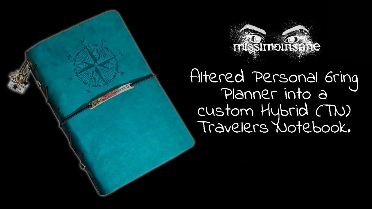 Altered DIY Personal 6 ring Planner into a custom Hybrid (TN) Travelers Notebook. - Walkthrough.