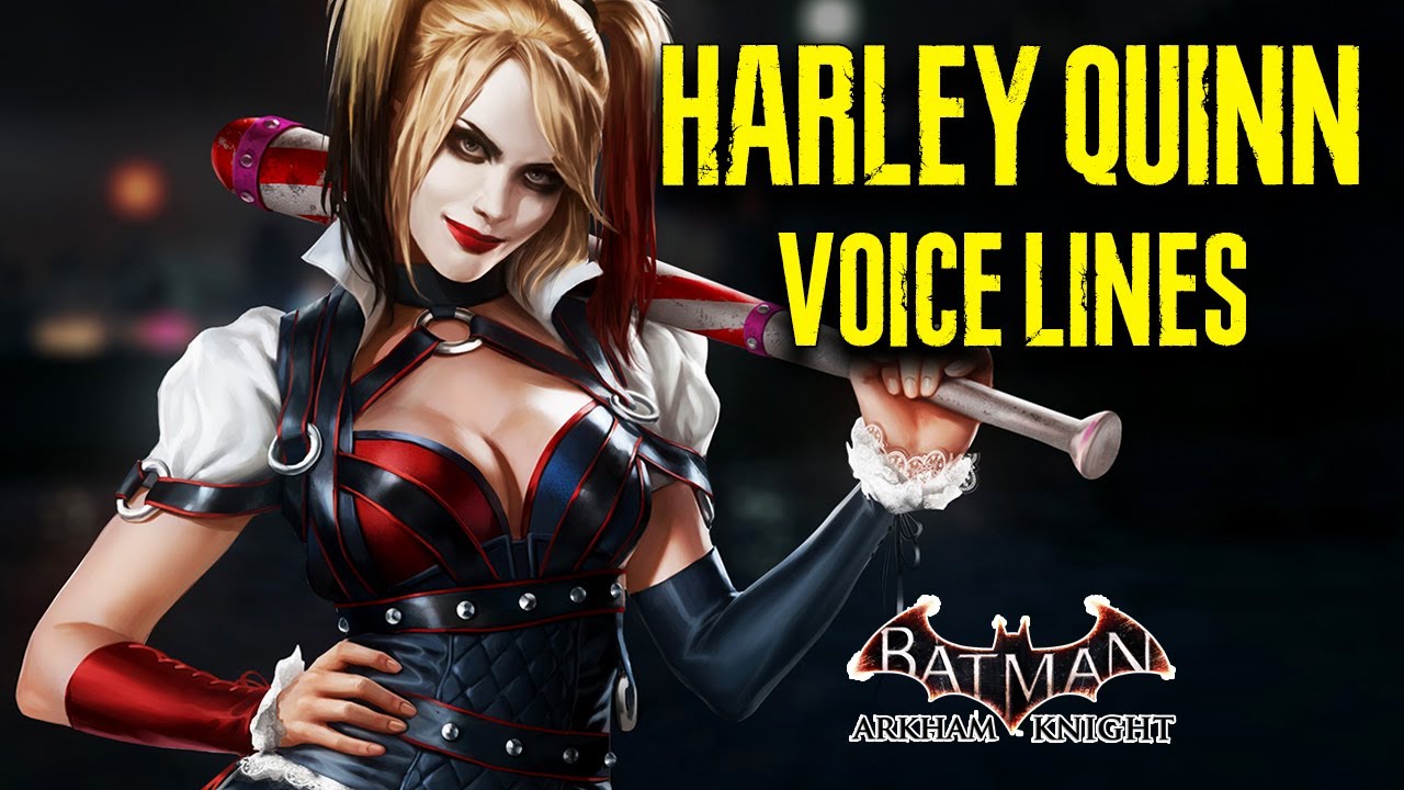 Batman: Arkham Knight - Harley Quinn Voice Lines + Efforts