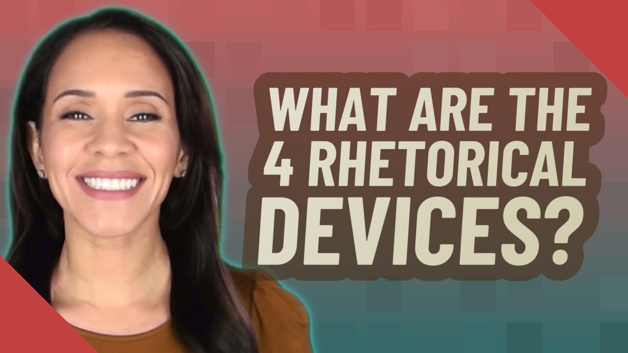 What are the 4 rhetorical devices?