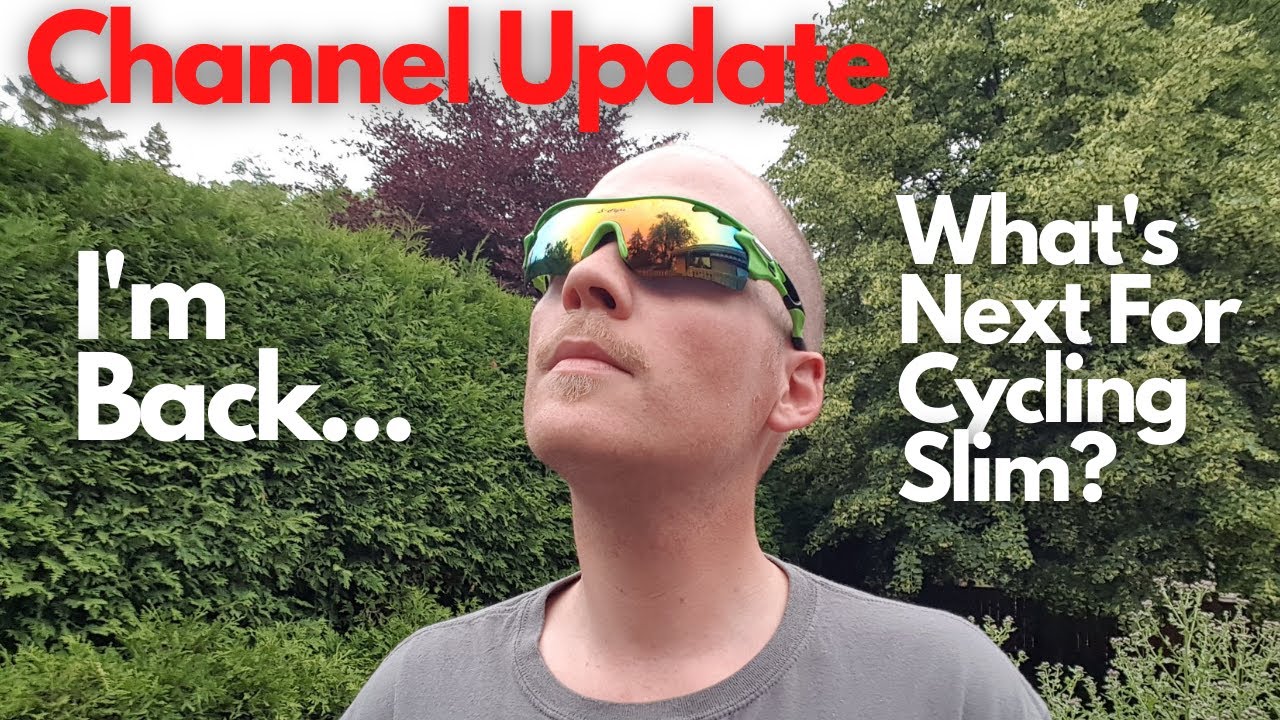 I'M BACK + What's Next For Cycling Slim | Channel Update