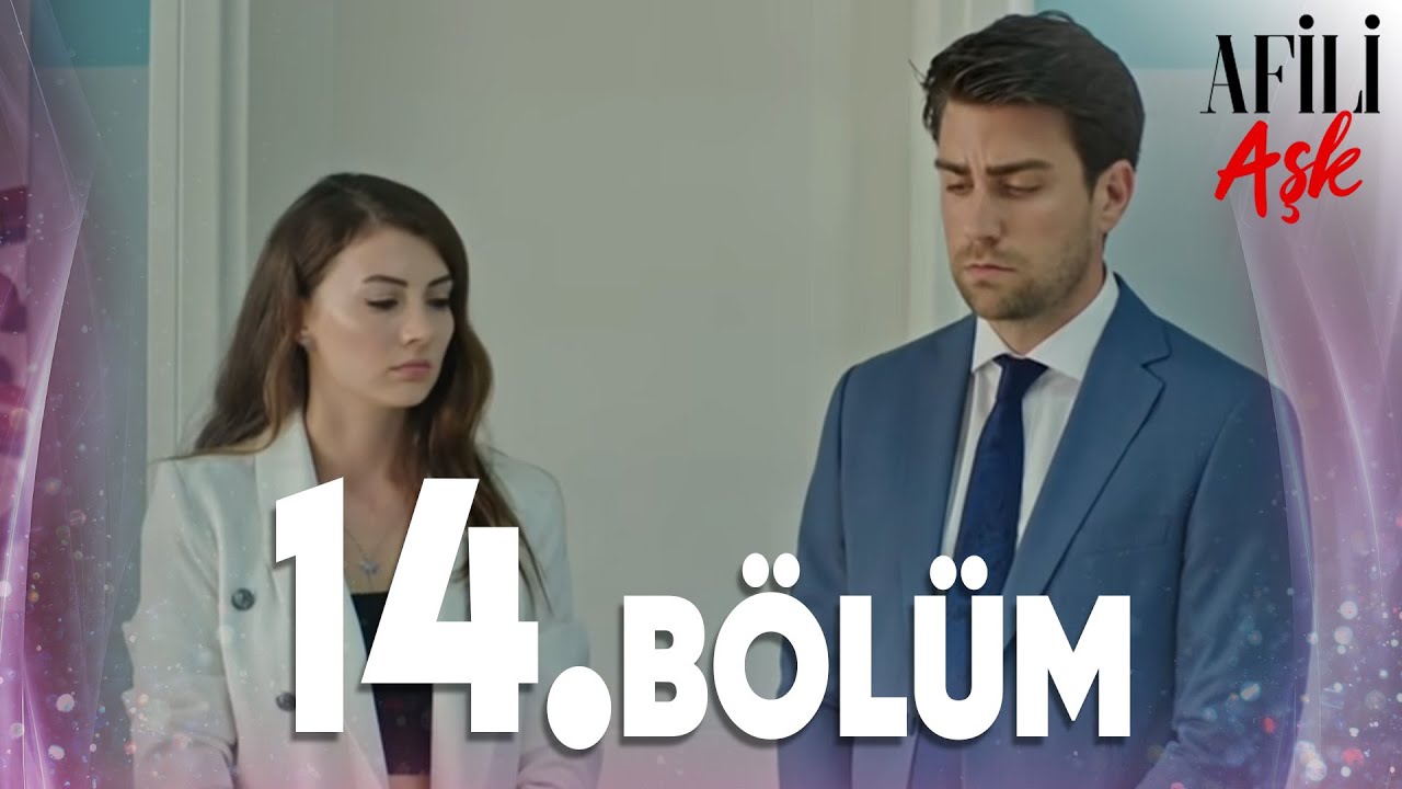 Afili Aşk 14.Bölüm - Full Bölüm