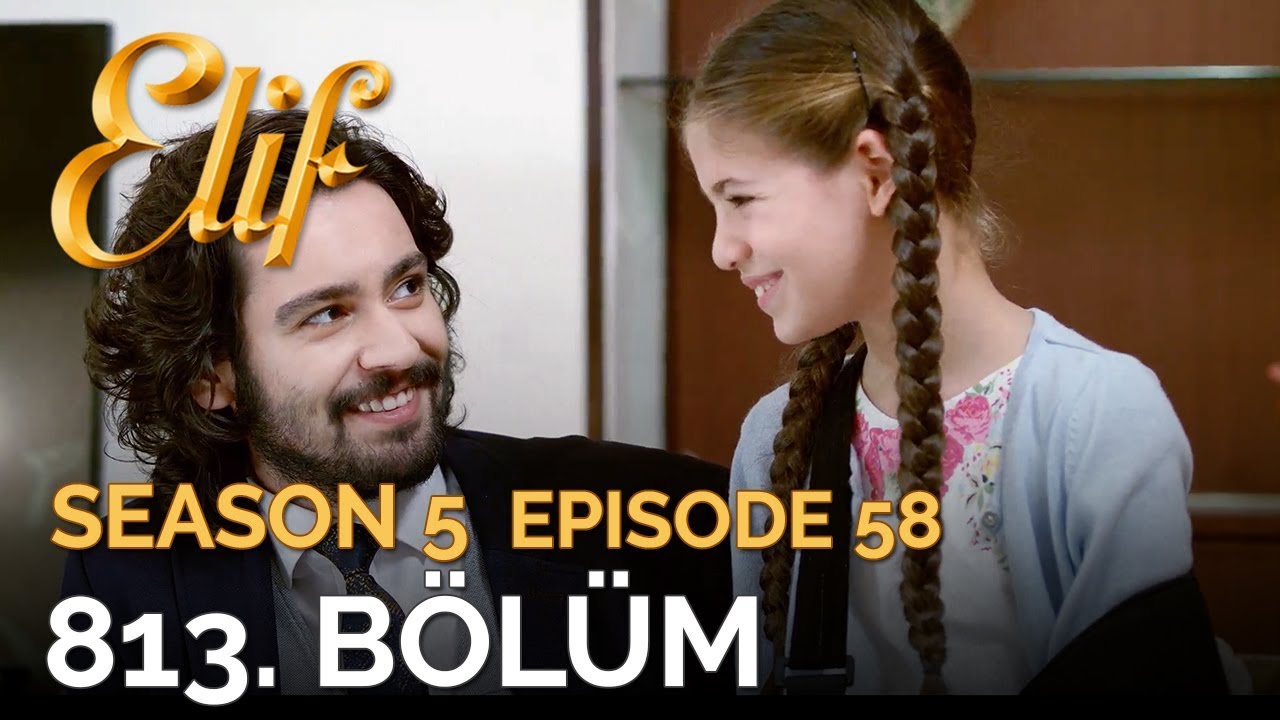 Elif 813. Bölüm | Season 5 Episode 58