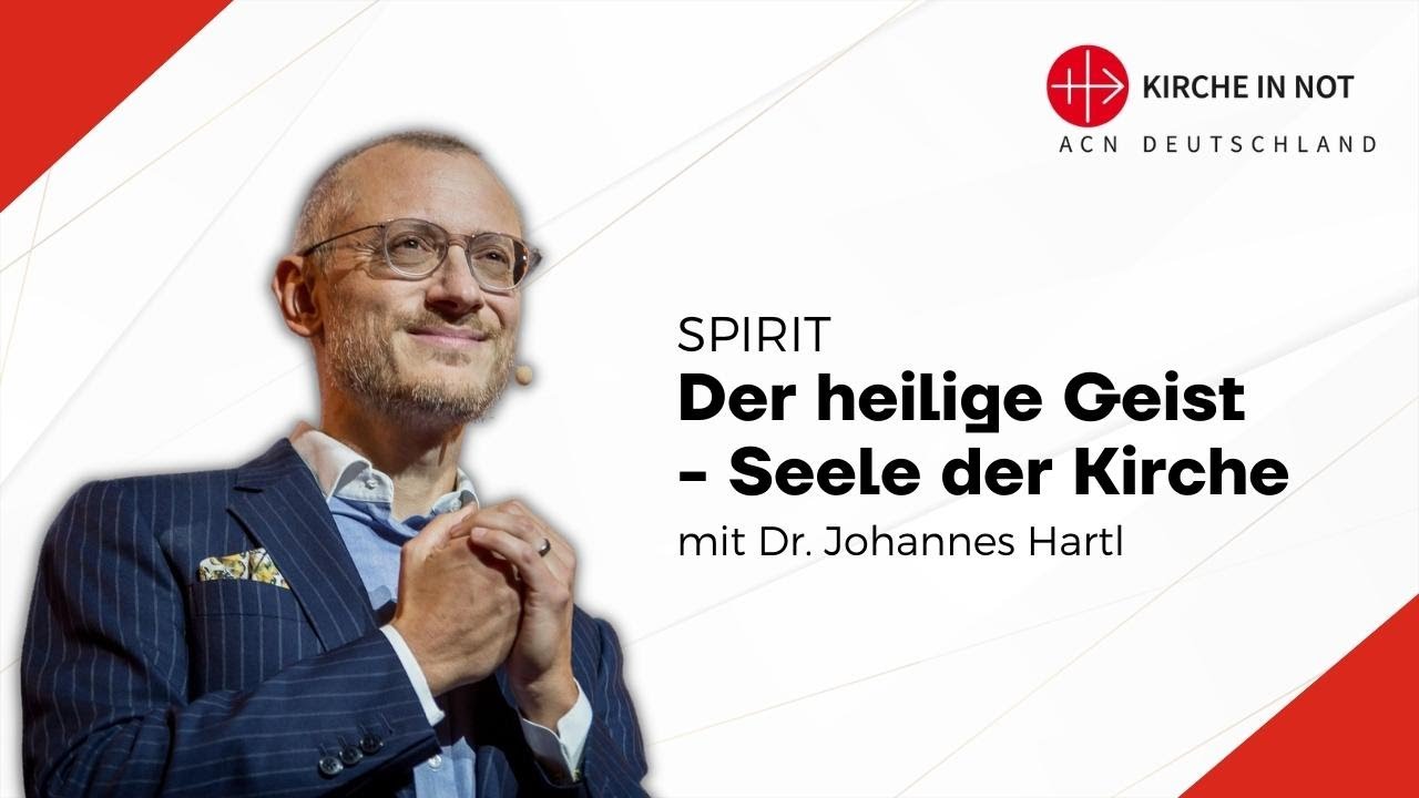 Dr. Johannes Hartl: Der Heilige Geist – Seele der Kirche