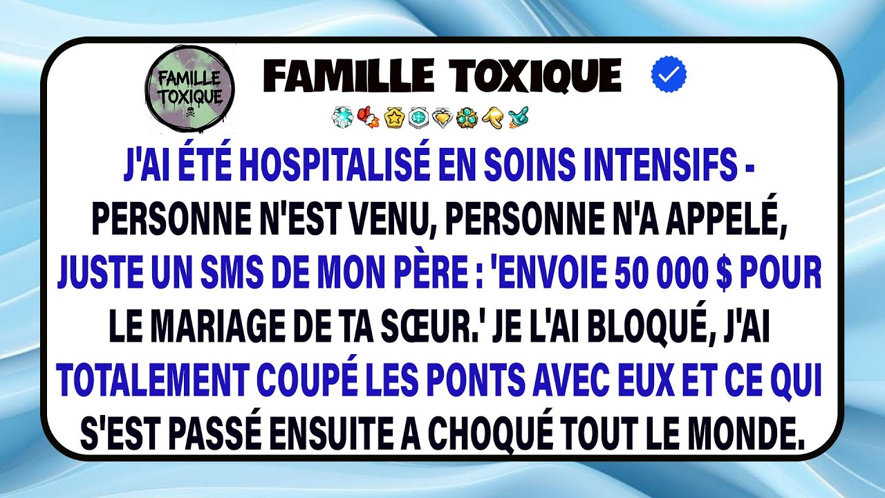 En Réanimation, J’ai Été Seul : Aucun Appel, Seulement Un Message De Mon Père Réclamant 50 000 $.