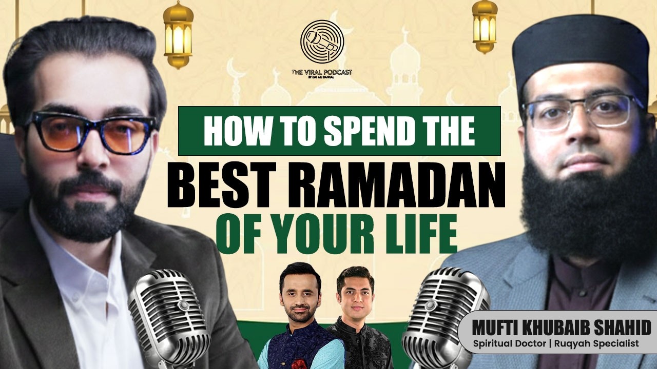 Spend the Best Ramadan of Your life in 2026 | Ft. Mufti Khubaib | The Viral Podcast | S02 EP 5
