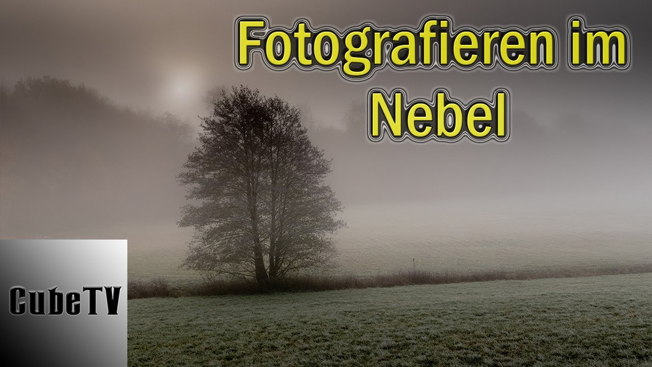 Fotografieren im Nebel - Taunus - CubeTV - Tim Hering