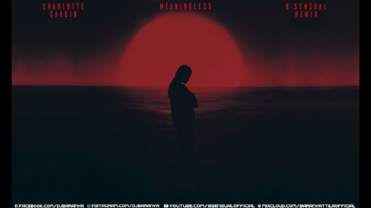 Charlotte Cardin - Meaningless (B-sensual Remix)