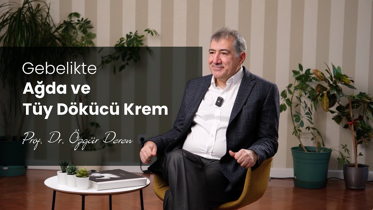 Gebelikte Ağda ve Tüy Dökücü Kullanımı | Prof. Dr. Özgür Deren | Perinatoloji Uzmanı