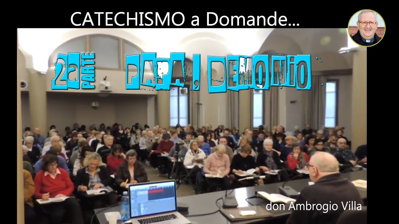 CATECHISMO a Domande&hellip; (2a Parte) Papa, demonio - Don Ambrogio Villa