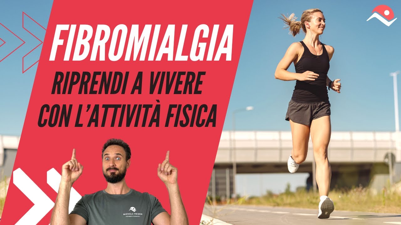 FIBROMIALGIA: perché è difficile stare meglio? l'ATTIVITÀ FISICA fa bene o male?