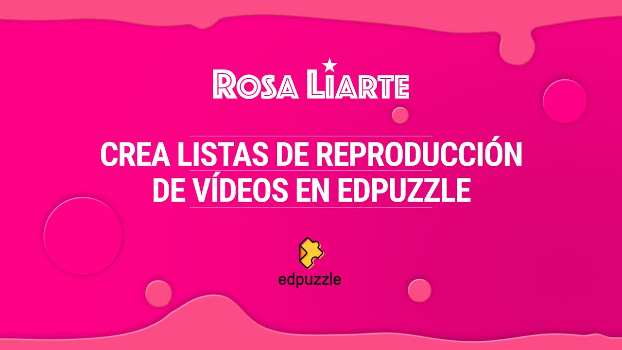 Crea listas de reproducción de vídeos en Edpuzzle