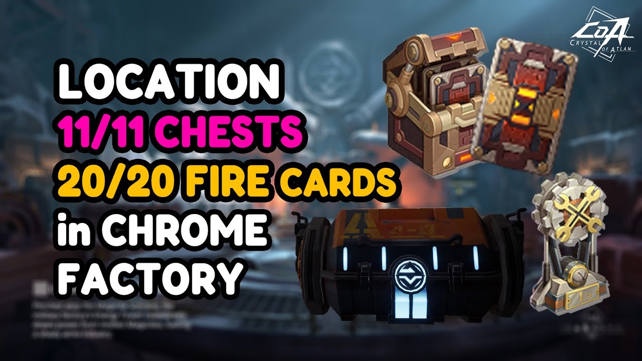 Chests & Fire cards Loaction in Chrome Factory | จุดเก็บของโรงงานอาวุธ | Crystal of Atlan