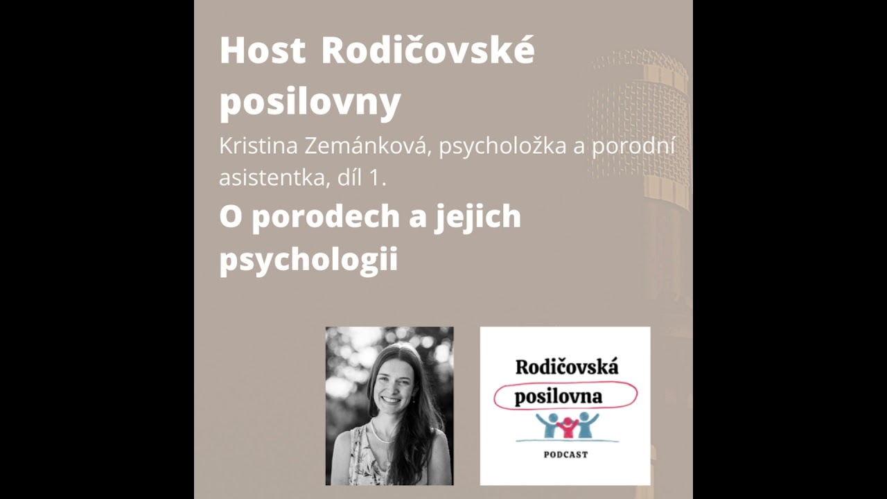 83 - O porodech a jejich psychologii s Kristinou Zemánkovou, díl 1. - podcast Host Rodičovské pos...