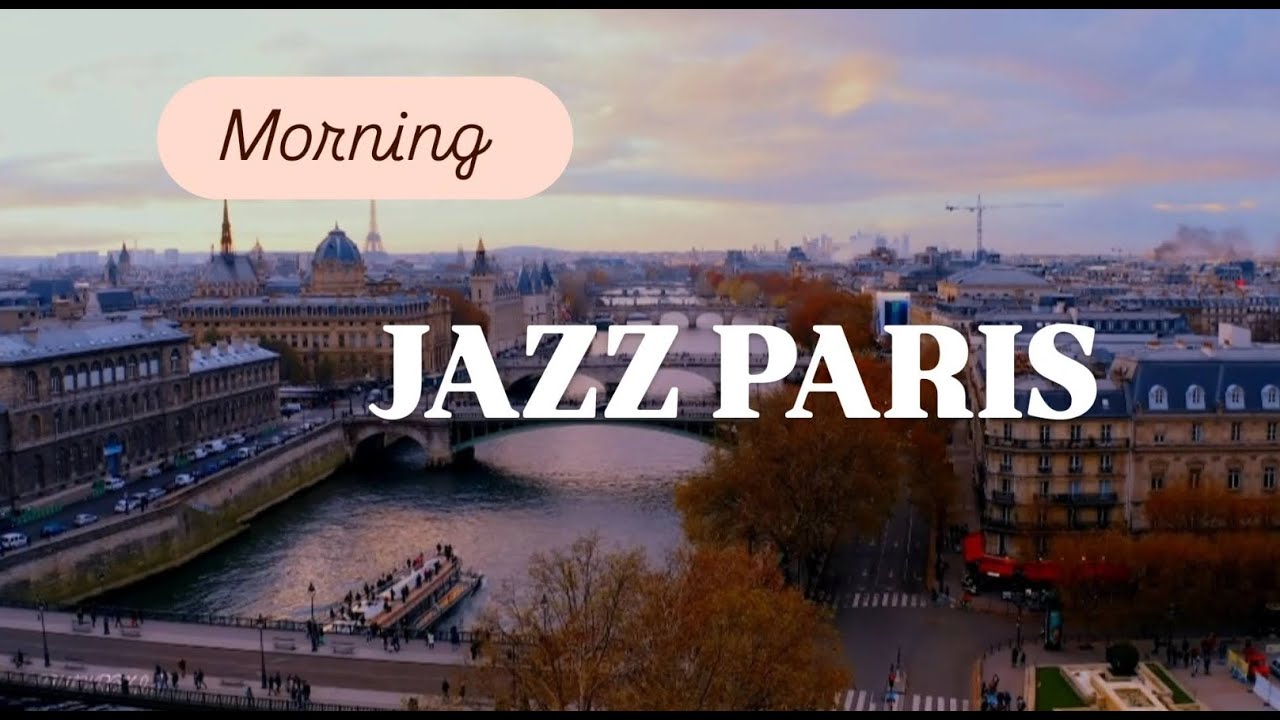 Jazz Paris Music | Exquisite Jazz Music for Work , Study and Calm