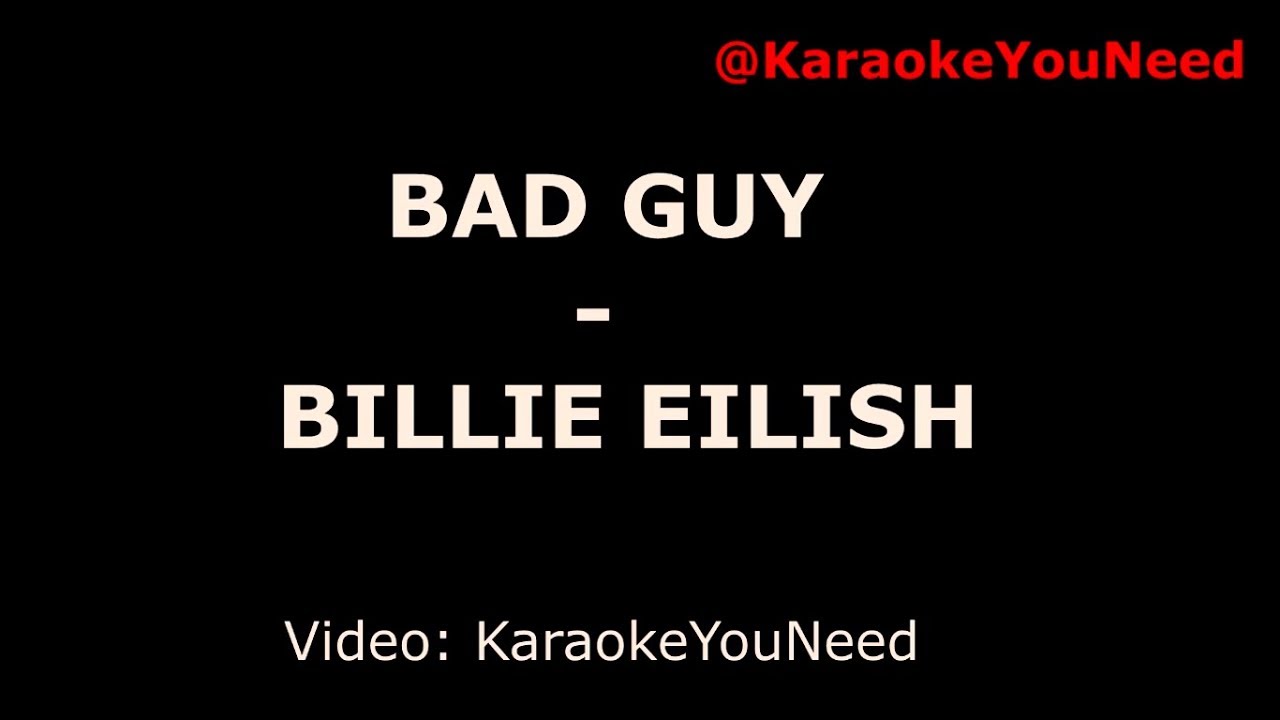 [Karaoke] Bad guy - Billie Eilish