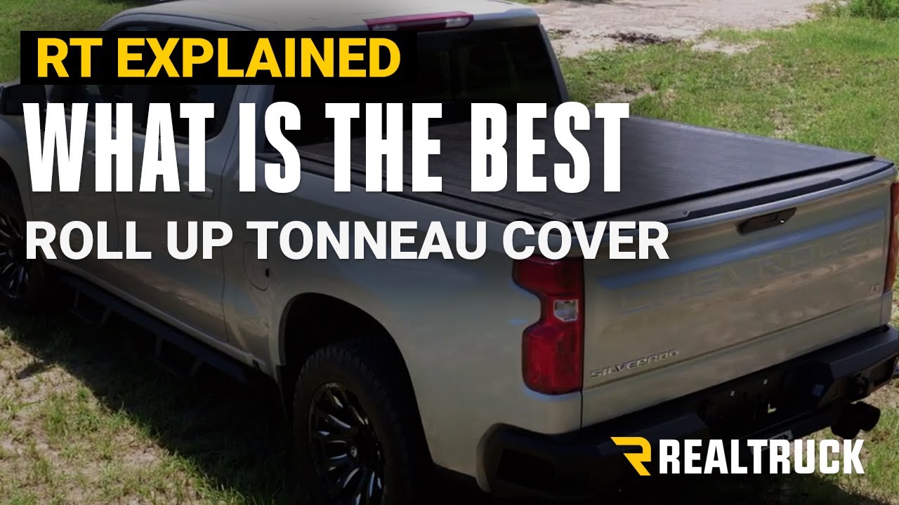 RealTruck Explained - What is the Best Roll Up Tonneau Cover