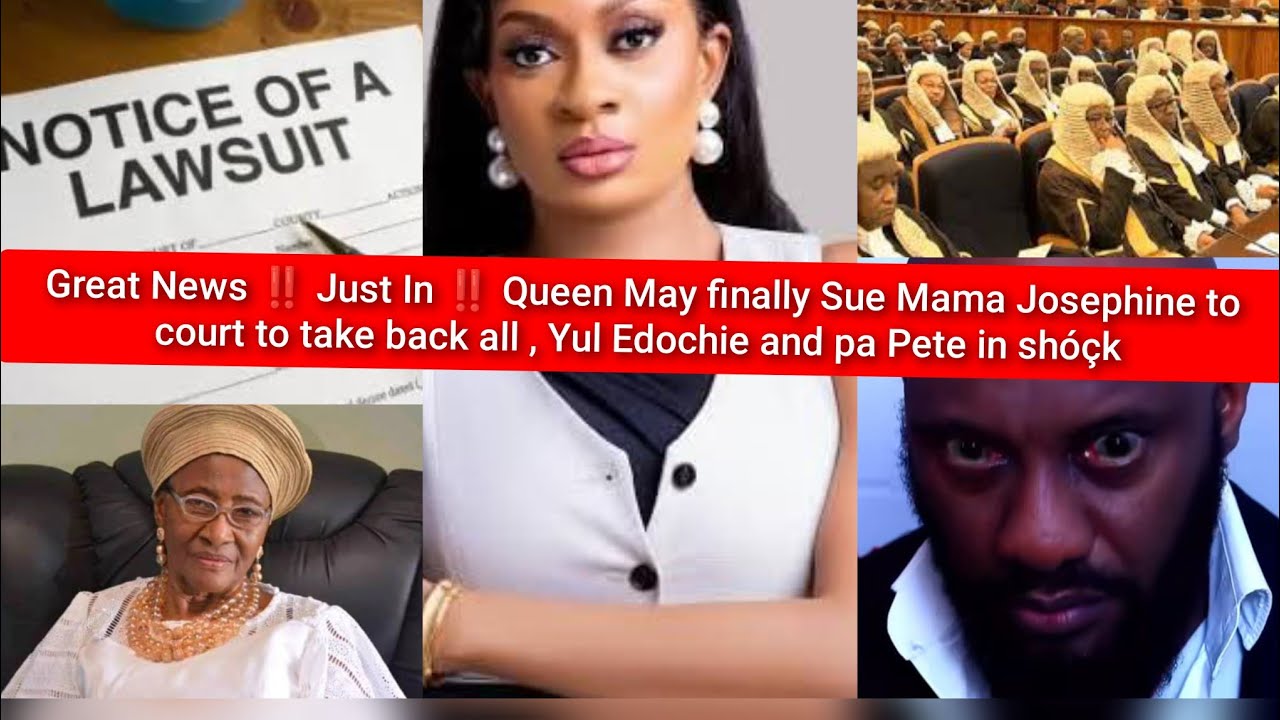 Queen May sue Mama Josephine to court over the unexpected Yul Edochie and Pete Edochie in shóçk 