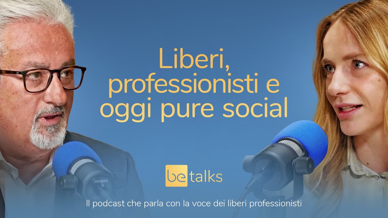 BeTalks: Liberi, professionisti e oggi pure social