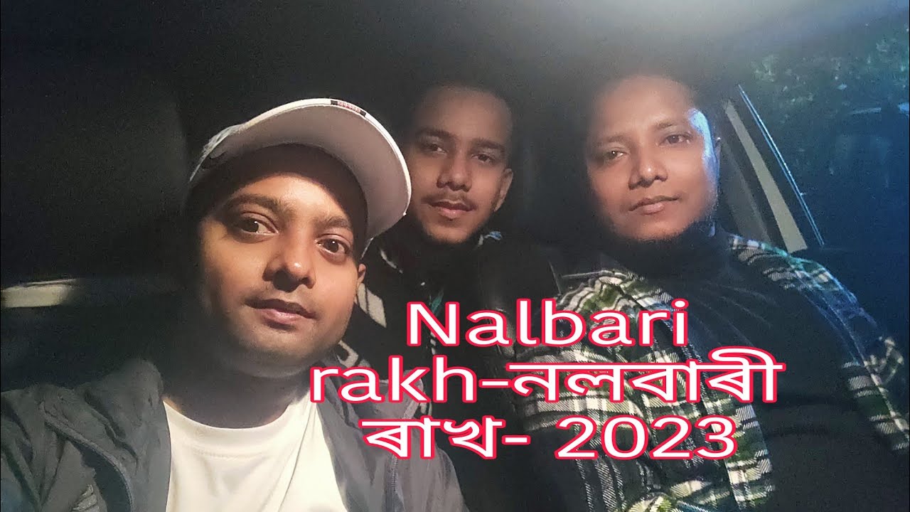 Nalbari rakh-নলবাৰী ৰাখ- 2023 @najiishaan_vlog
