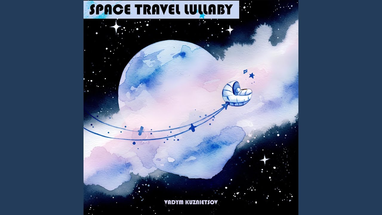 Space Travel Lullaby