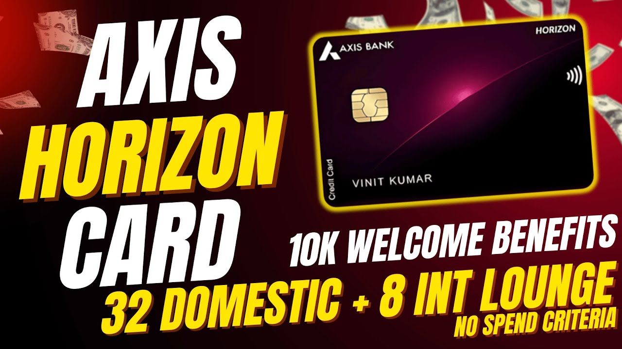 The Easy Way to MAXIMIZE Your Savings with AXIS HORIZON CARD