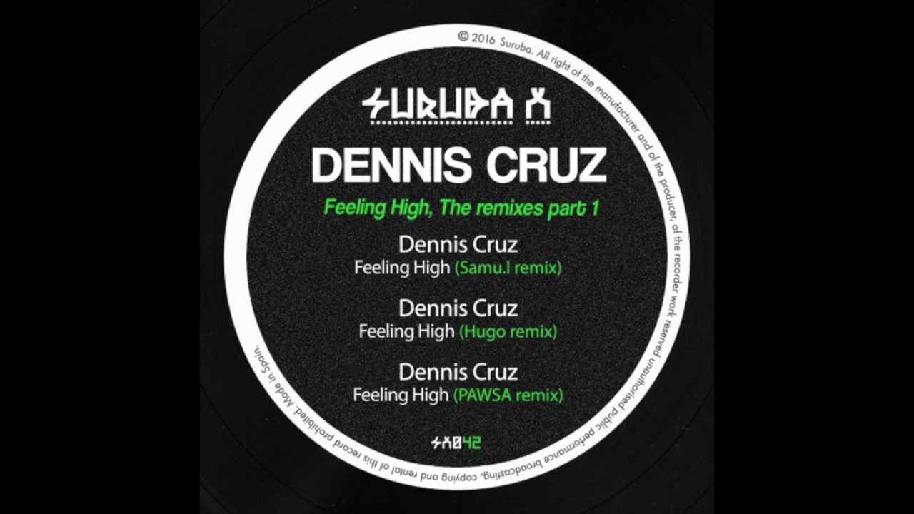 DENNIS CRUZ - FEELING HIGH (PAWSA REMIX)