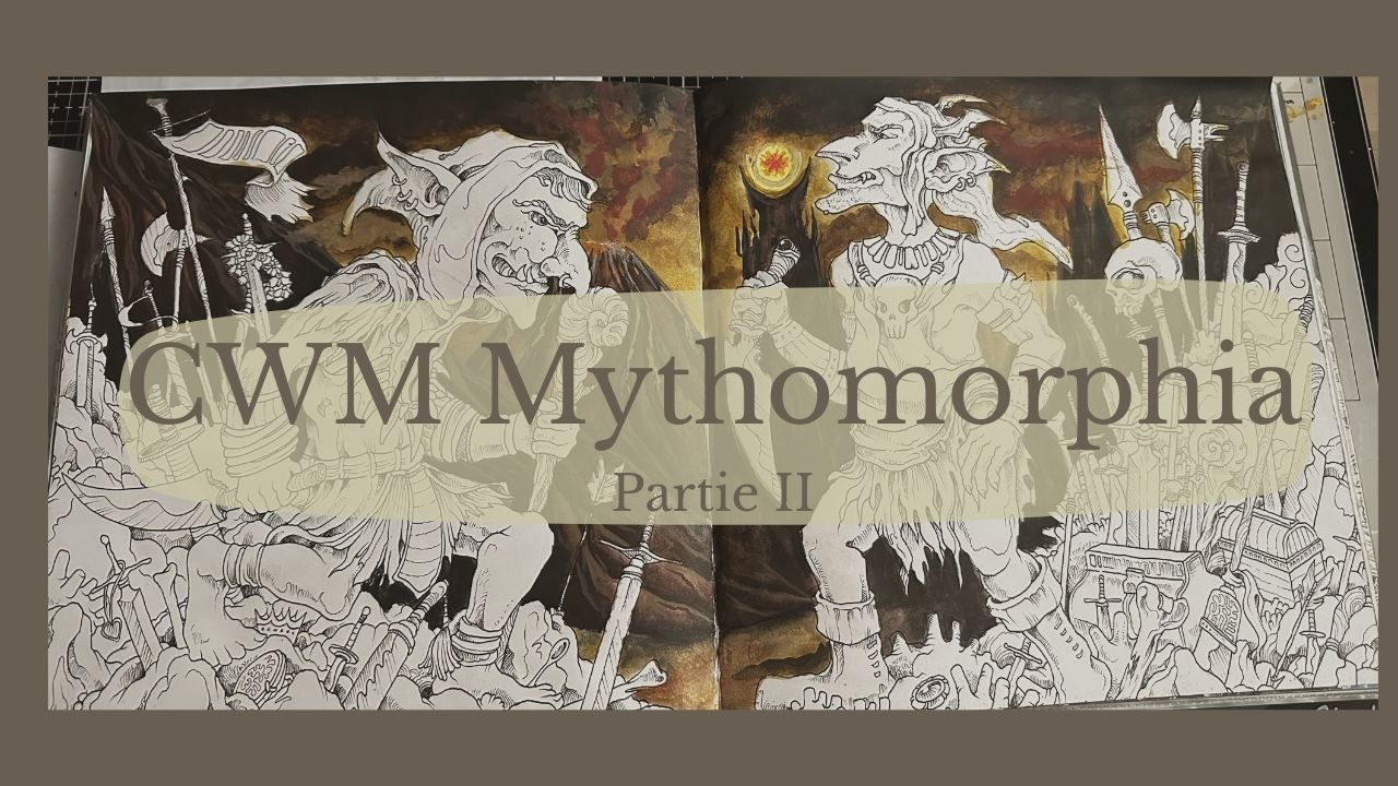 CWM Mythomorhia - Partie II : le fond prend forme !