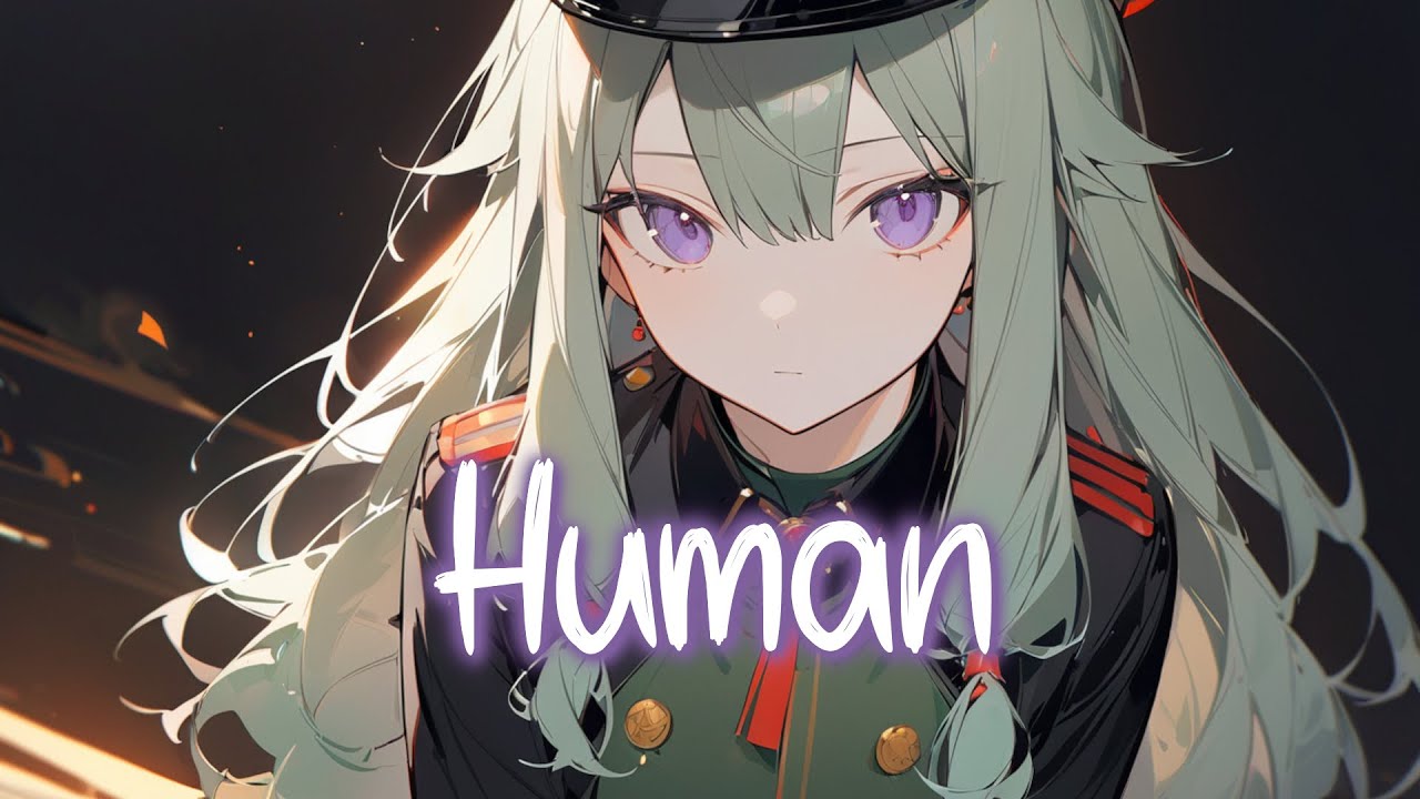 「Nightcore」 Human - Rag'n'Bone Man ♡ (Lyrics)