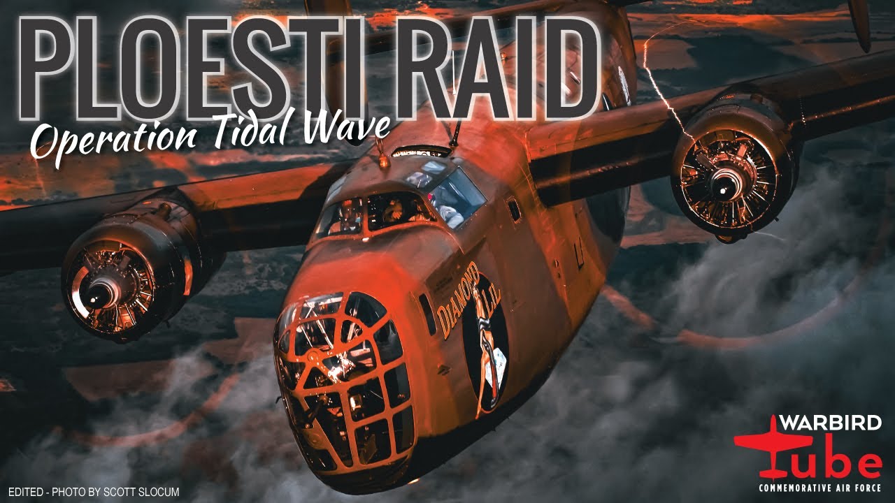CAF Warbird Tube - The Ploesti Raid