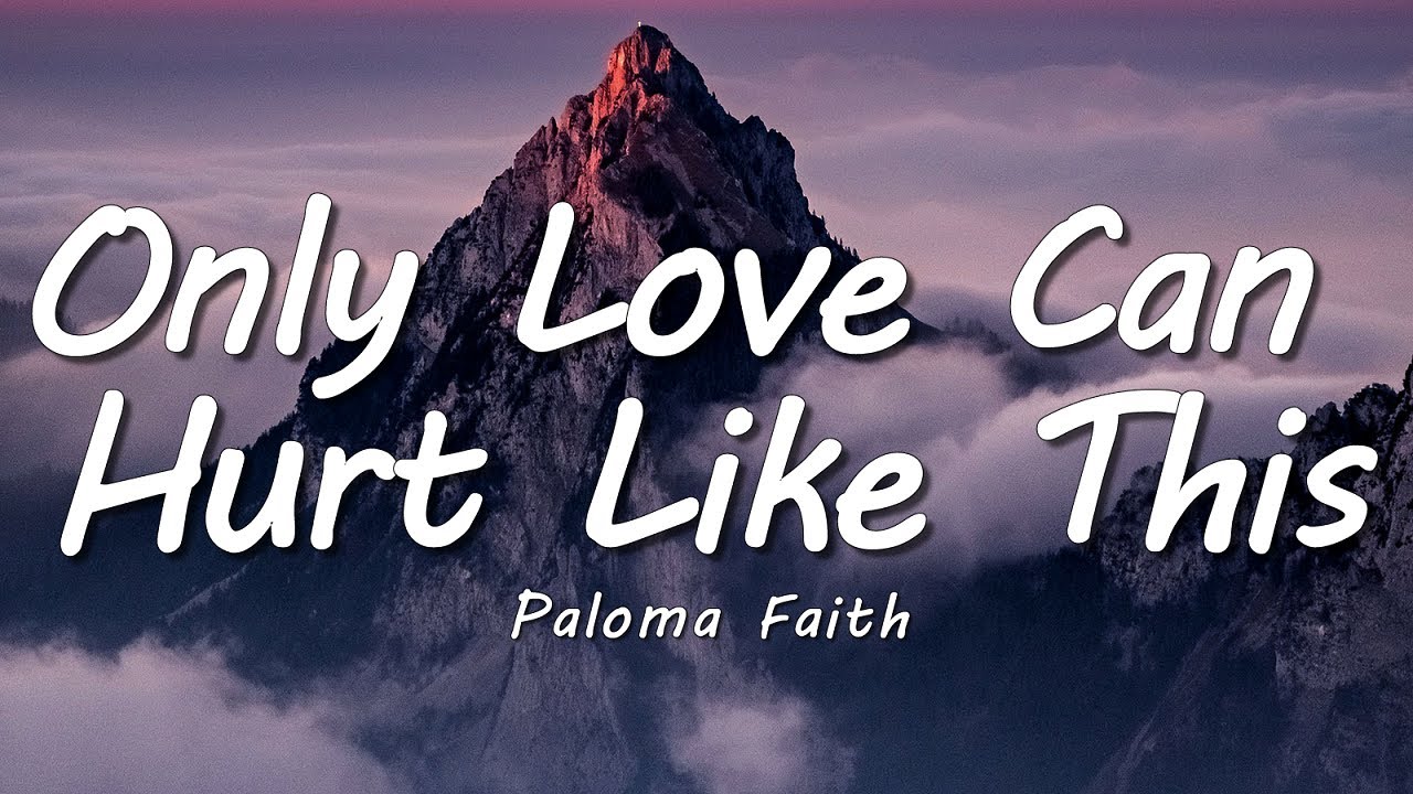 Paloma Faith - Only Love Can Hurt Like This (Lyrics)