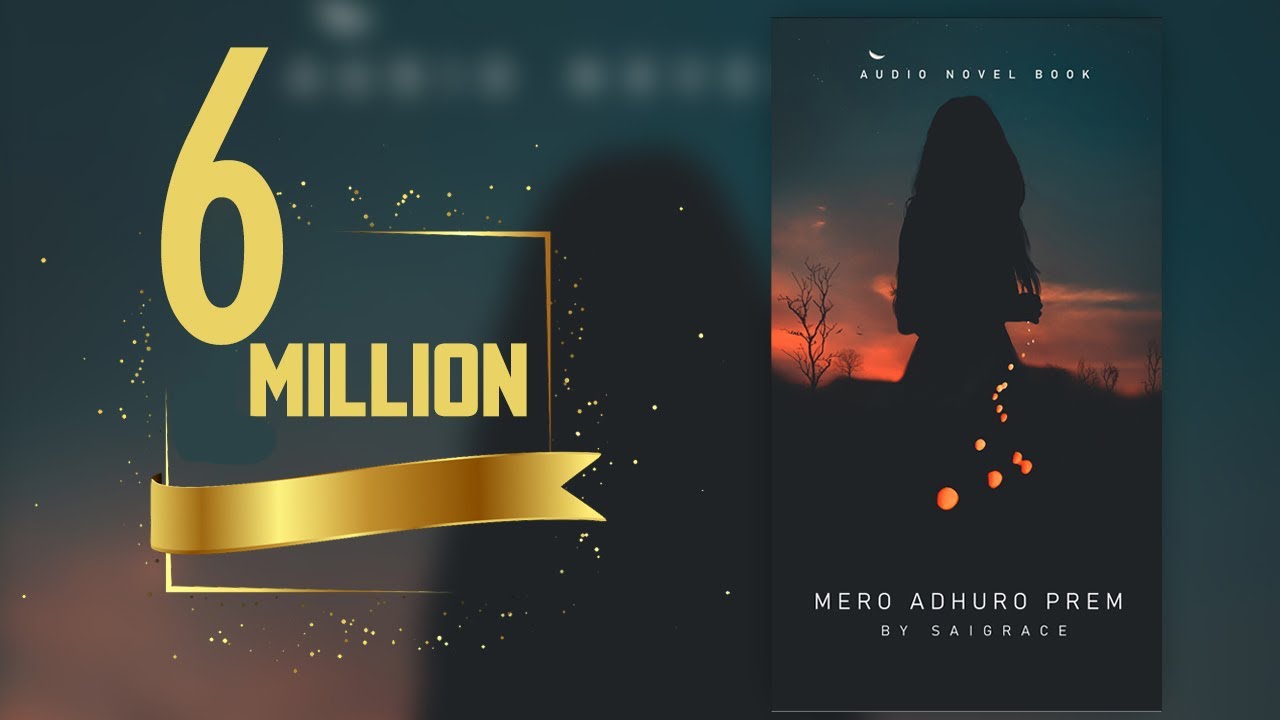 Mero Adhuro Prem (My Incomplete Love(- Audio Novel Book - मेरो अधुरो प्रेम Full -  Episode