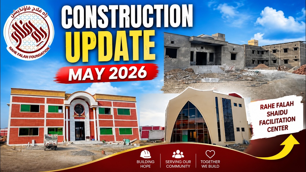 🏗️ Construction Update &ndash; May 2026 | Rahe Falah Shaidu Facilitation Center Progress Report