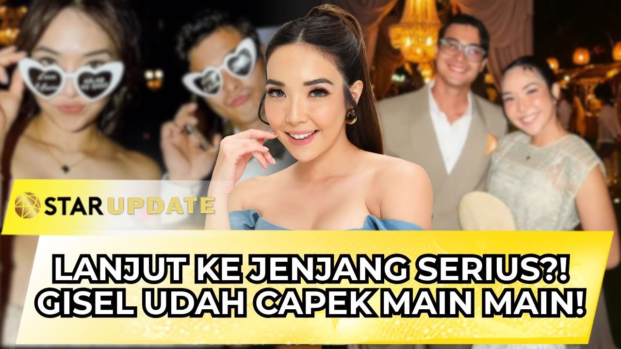 BLAK BLAKAN! GISEL KE CINTA BRIAN, UMUR SEGINI UDAH LELAH MAIN-MAIN MAUNYA SERIUS!! | STAR UPDATE