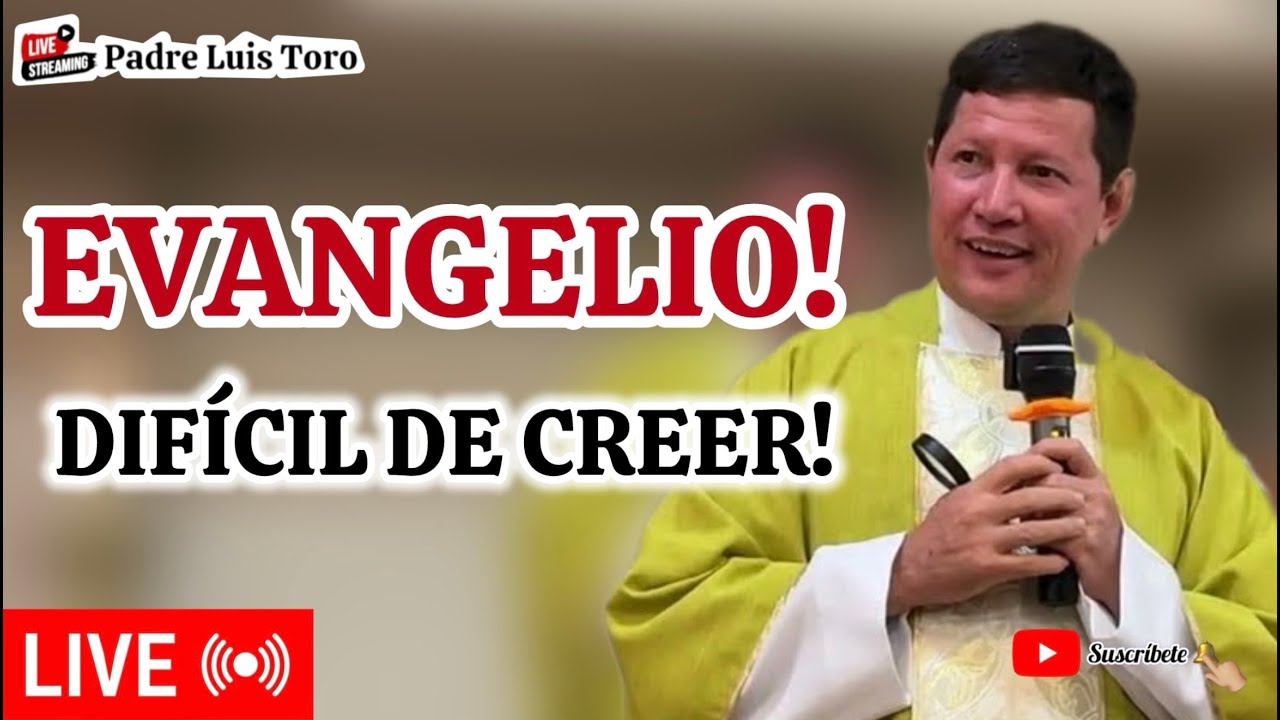🔴EN VIVO! Católicos CREYENTES el CIELO es NUESTRO! Padre Luis Toro /136-25