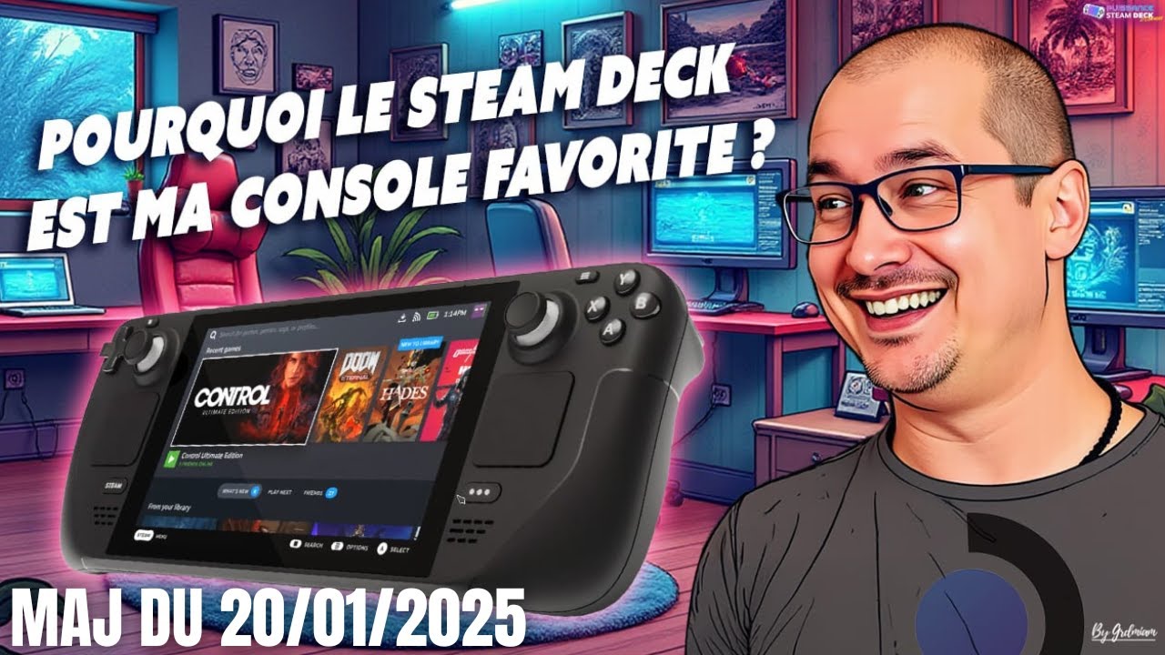 Pourquoi je pr&eacute;f&egrave;re le Steam Deck + MAJ du 20/01/25