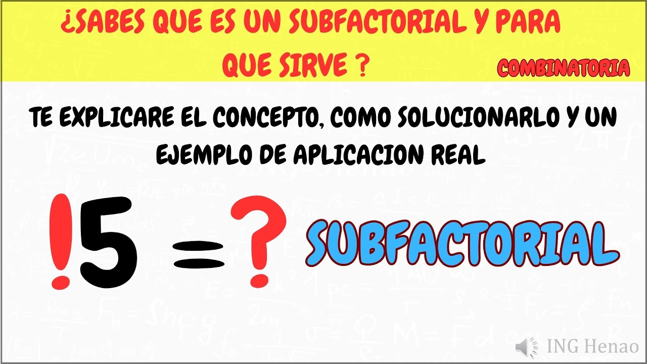 🕵️‍♀️😁LO QUE NADIE TE CONTO SOBRE SUBFACTORIAL, CONCEPTO, EJEMPLO Y APLIACION REAL( COMBINATORIA)