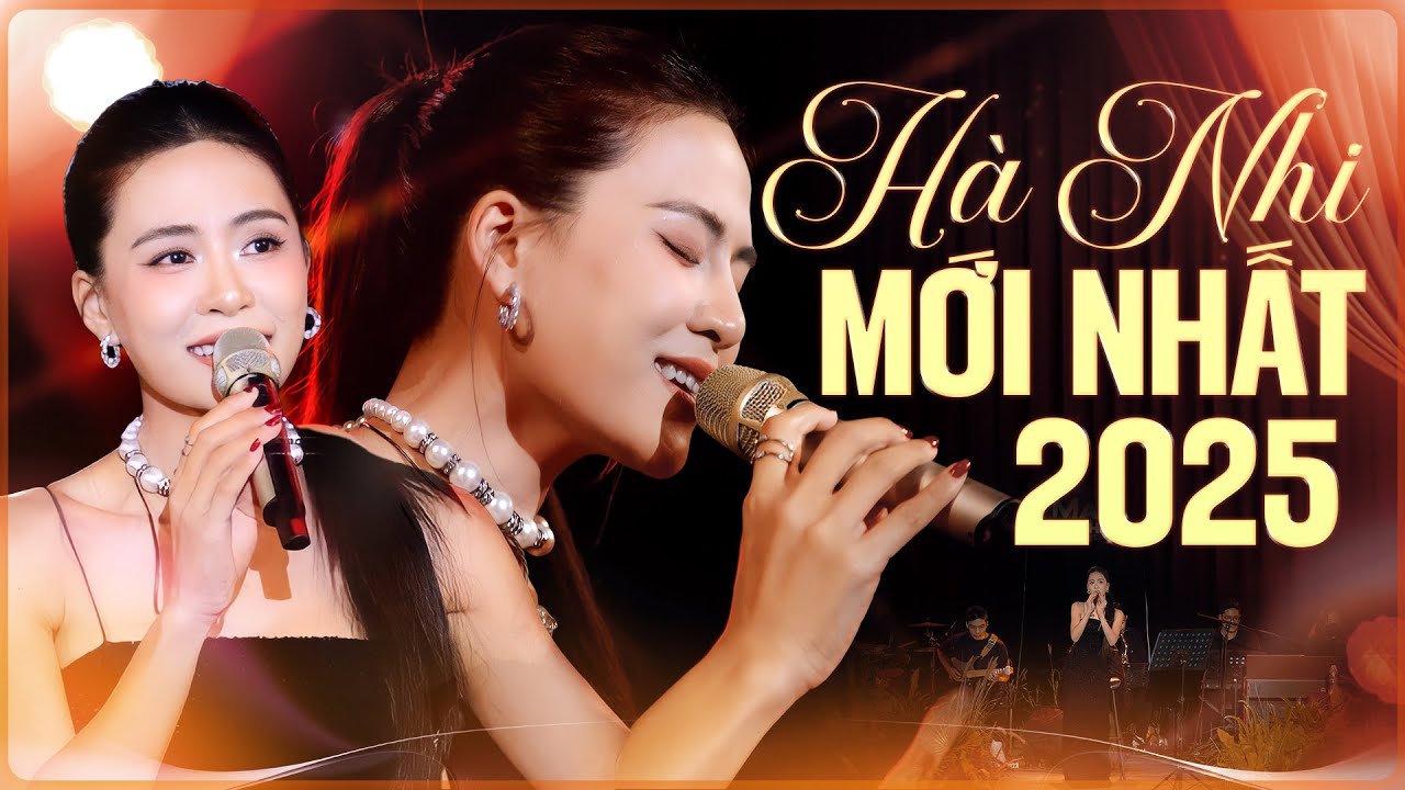 HÀ NHI LIVE MỚI NHẤT 2025 | Top Những Bản Hits Nghe Là Nghiện - Quẻ Bói, Không Bằng, Tội Cho Em,..