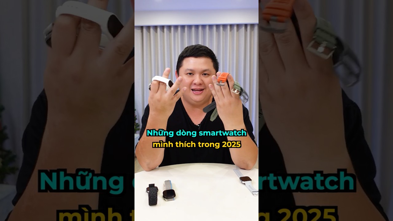 Smartwatch m&igrave;nh th&iacute;ch (2025) #shorts