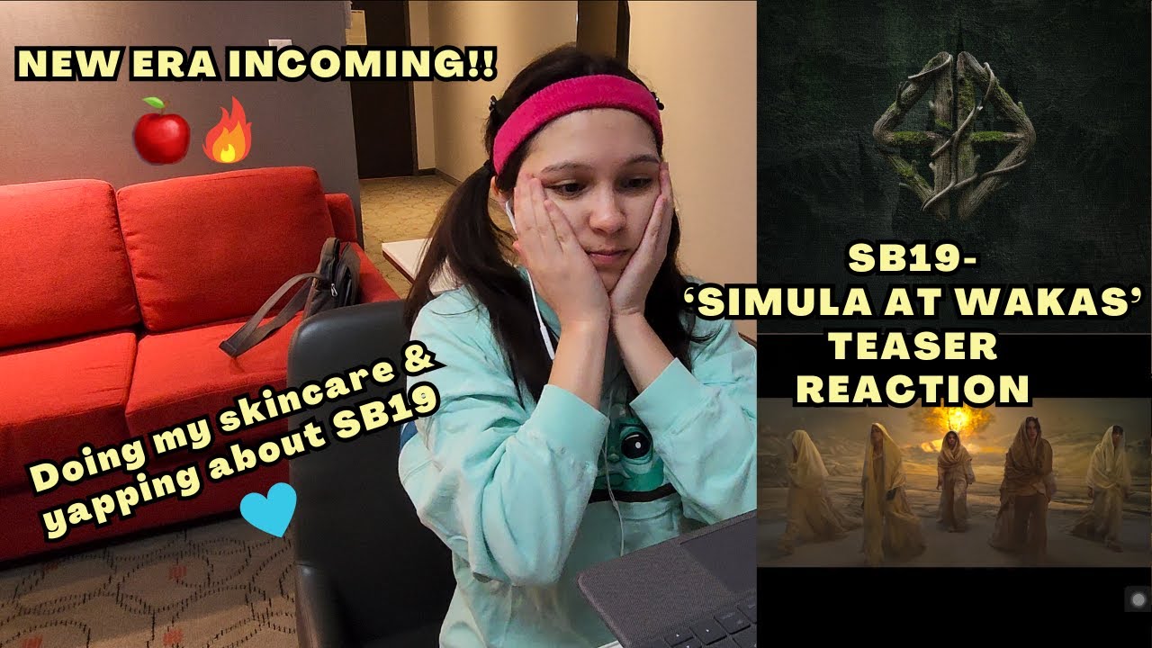 SKINCARE & SB19!! MY THOUGHTS ON THE SIMULA AT WAKAS TEASER | REACTION