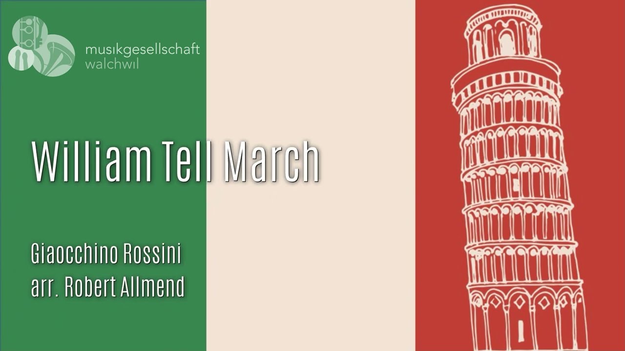 William Tell March (Giaocchino Rossini, arr. Robert Allmend) - Musikgesellschaft Walchwil