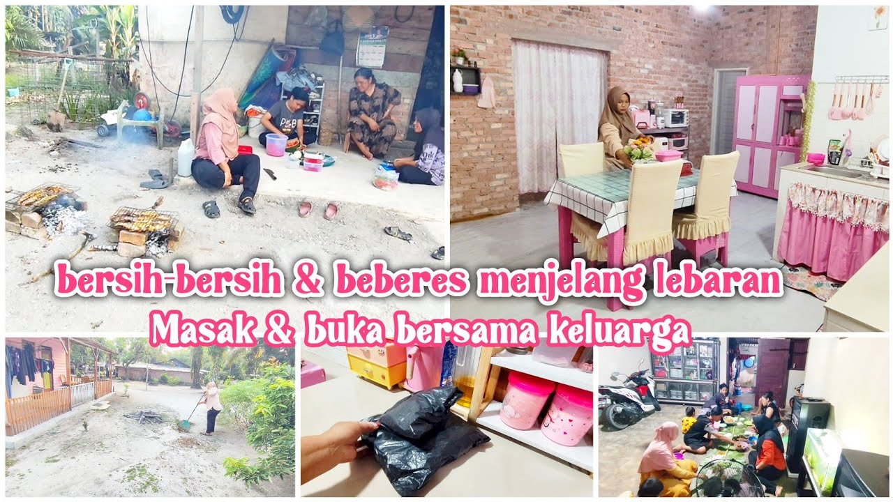 NYICIL BERSIH BERSIH DAN BEBERES MENJELANG LEBARAN || MASAK & BUKA PUASA BERSAMA KELUARGA