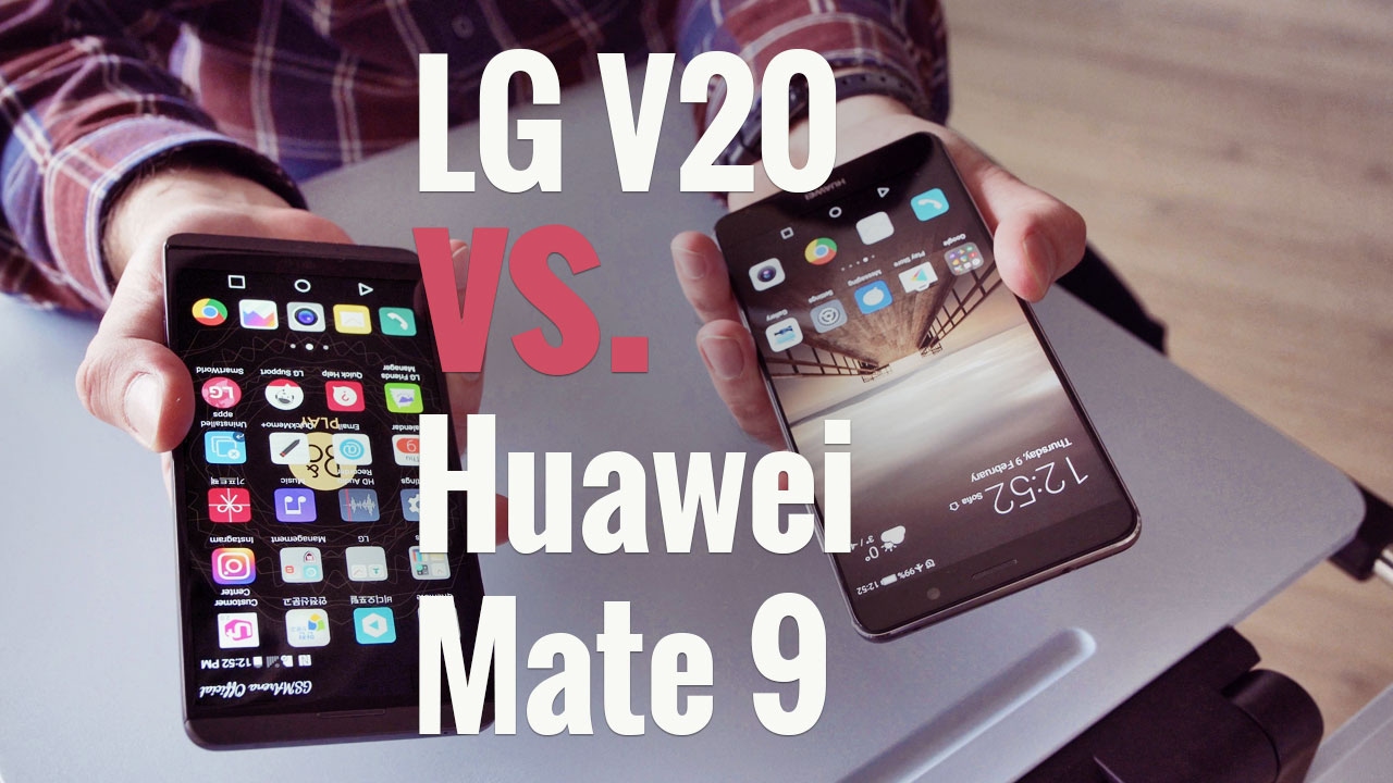 Huawei Mate 9 vs. LG V20 flagship phablet battle