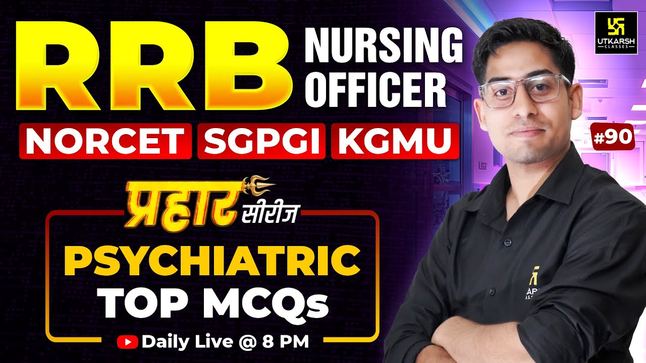 प्रहार Series | RRB Nursing Officer | NORCET 10 | SGPGI & KGMU | Top MCQs #90 | Amit Sir