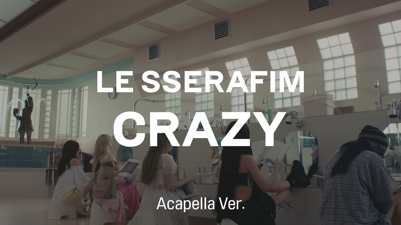 [Clean Acapella] LE SSERAFIM - CRAZY