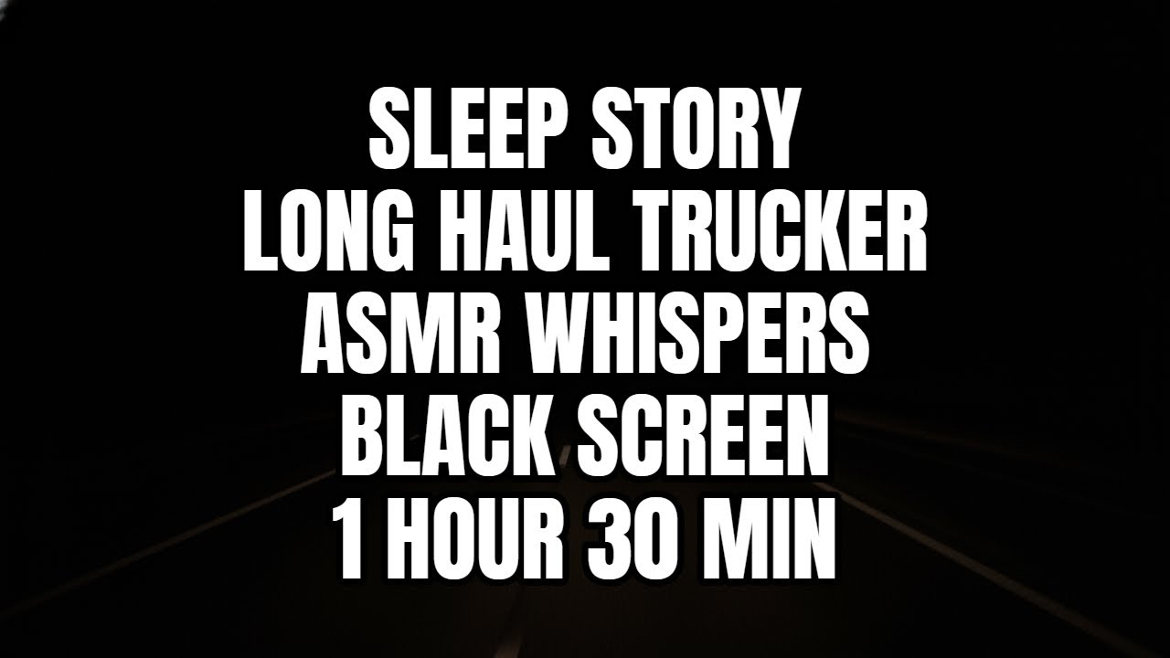 Sleep Story Black Screen | Overnight Trucking | Soft Voice Road Trip Sleep (1 Hour 30 Min)