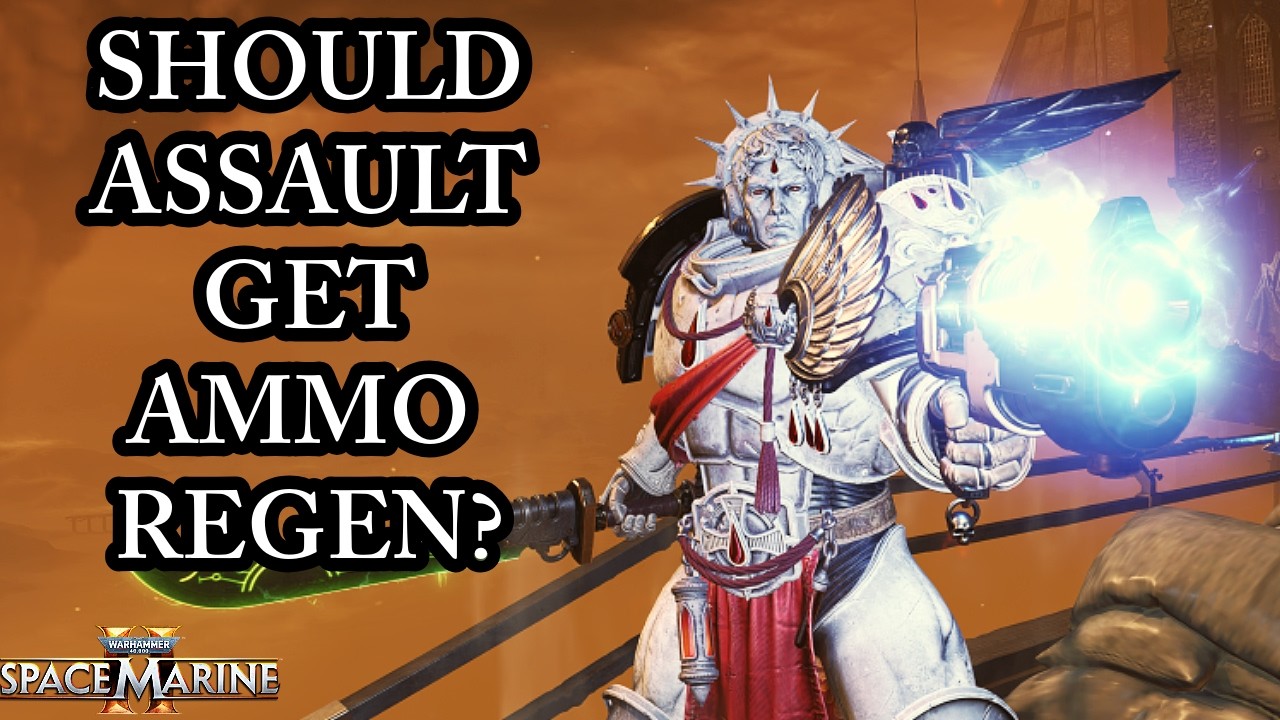 BEGGING FOR ASSAULT AMMO REGEN (Space Marine 2 Patch 11.2)