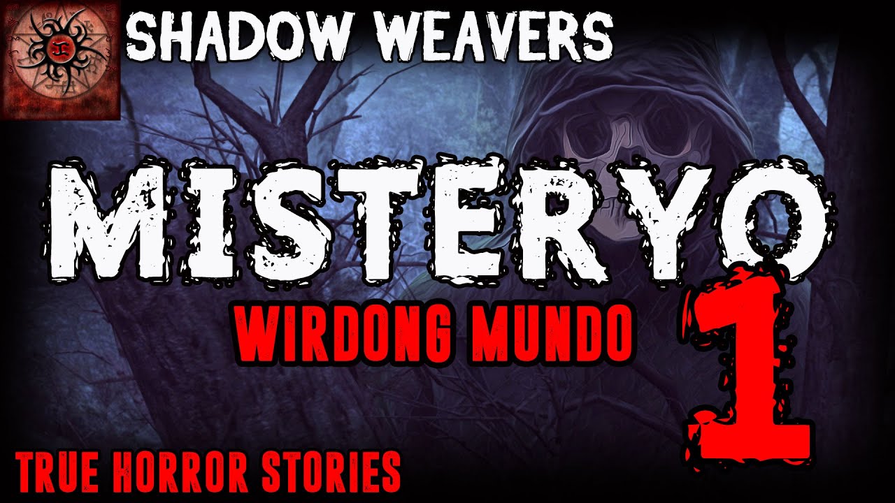 Misteryo - Episode 1 | Wirdong Mundo | True Horror Stories