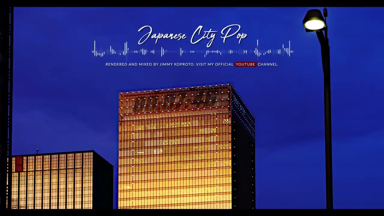𝑱𝒂𝒑𝒂𝒏𝒆𝒔𝒆 𝑪𝒊𝒕𝒚 𝑷𝒐𝒑  🇯🇵  𝐂𝐎𝐌𝐏𝐈𝐋𝐀𝐓𝐈𝐎𝐍 『シティポップ』 umPxZG Qq6A